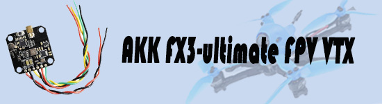 AKK Fx3 UltimateFPV VTX–Best sell VTX