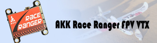 AKK Race Range FPV VTX–Best design and stable VTX